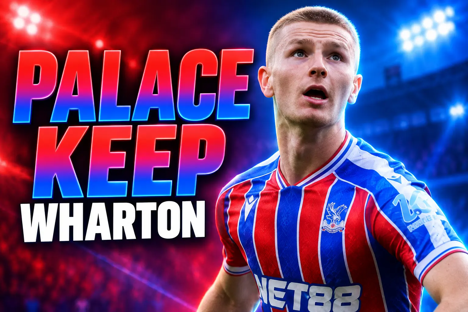 Adam Wharton Chelsea transfer Crystal Palace stay