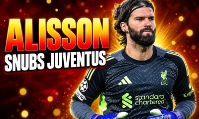 Alisson Becker Juventus snub Liverpool 2027 succession