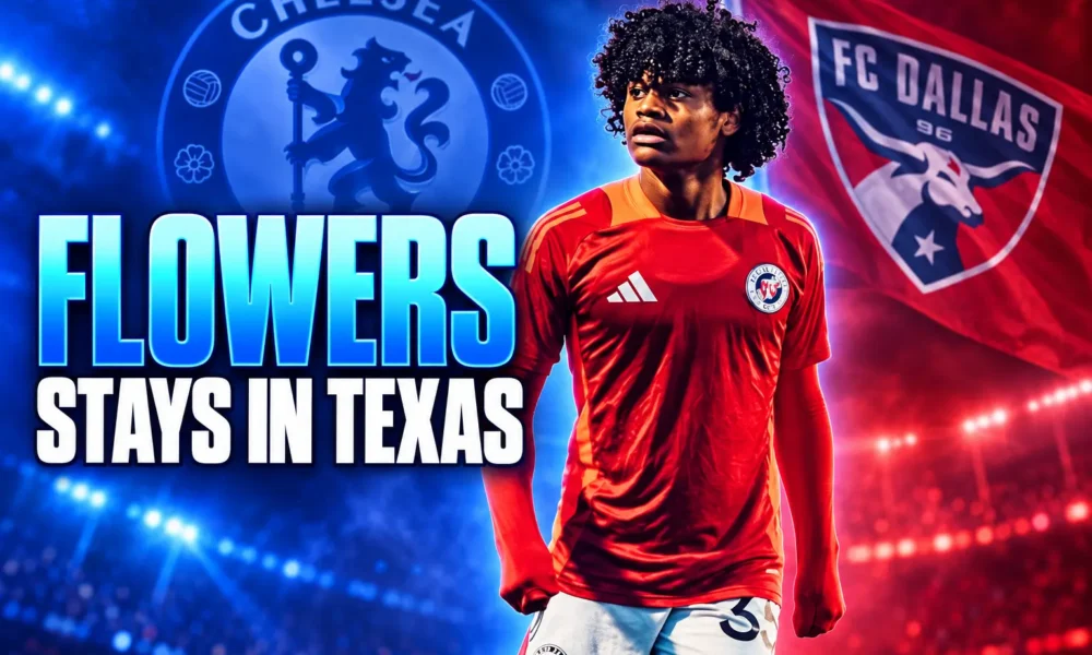Benji Flowers Chelsea FC Dallas 2029 transfer deal