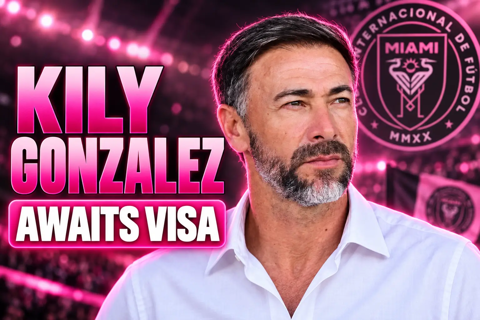 Kily Gonzalez Inter Miami head coach work permit wait