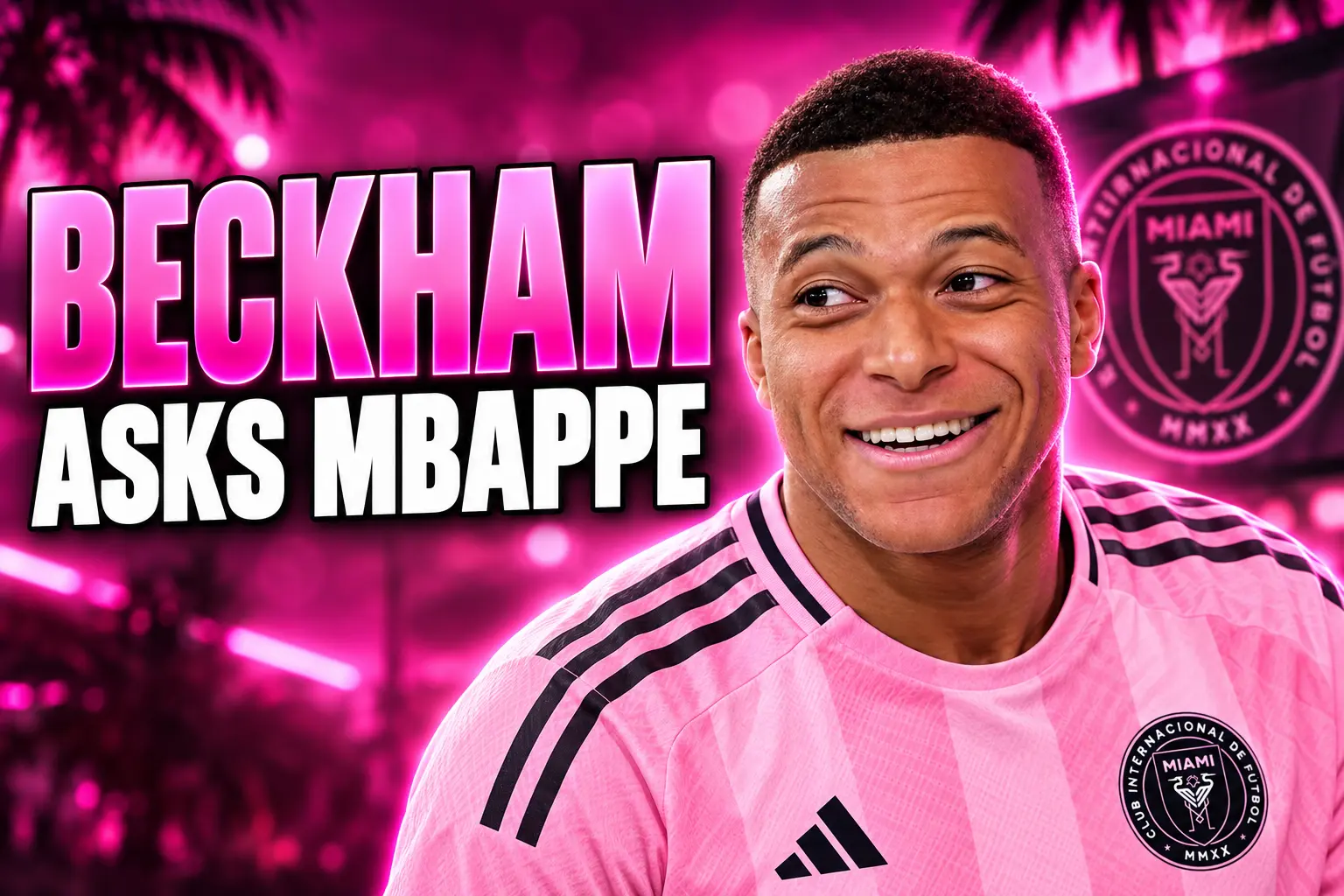 Kylian Mbappe MLS move David Beckham Inter Miami